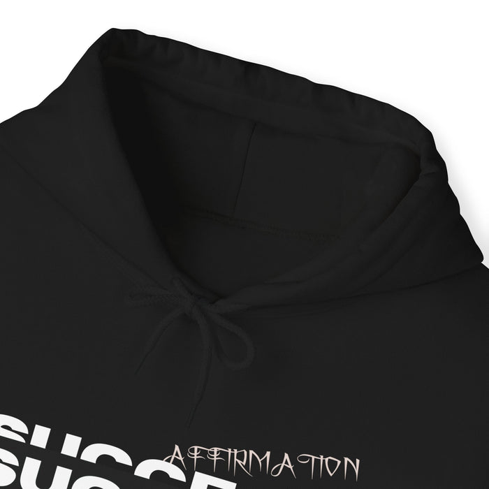 Success, Affirmation, Hooded Sweatshirt, Unisex, Heavy Blend, Positive Vibes, Motivation, Ambition, Encouragement, Empowerment