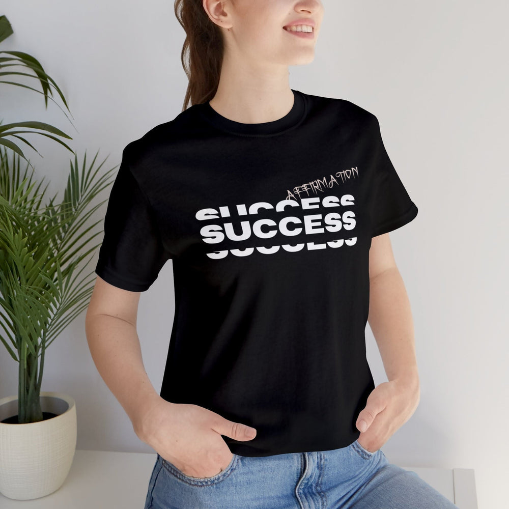 Affirmation, Success, Unisex Tee, Jersey Shirt, Short Sleeve, Motivation, Confidence, Goal-Oriented,