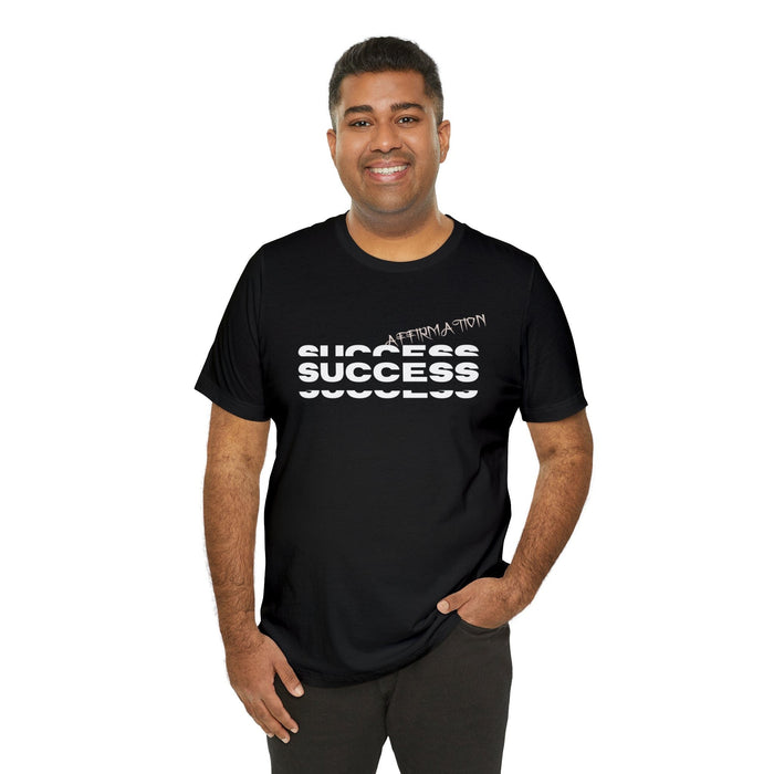 Affirmation, Success, Unisex Tee, Jersey Shirt, Short Sleeve, Motivation, Confidence, Goal-Oriented,